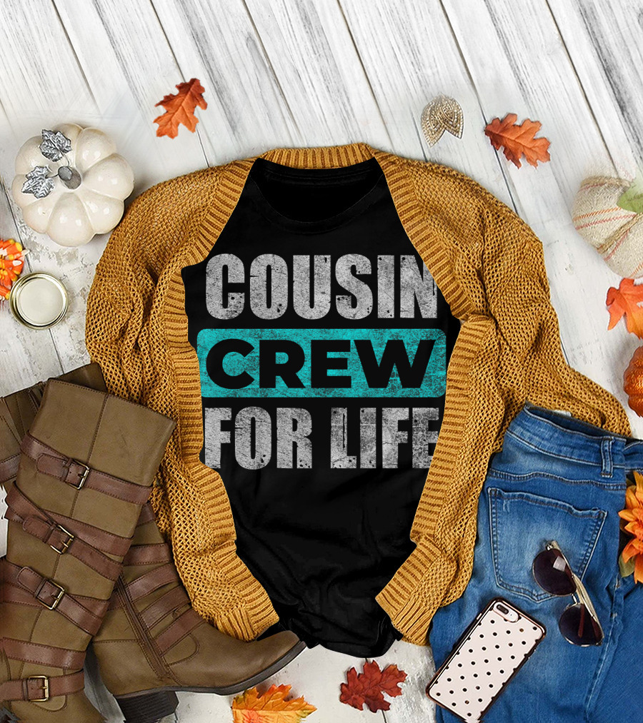 Distressed Cousin Crew for Life Cousins T-Shirt