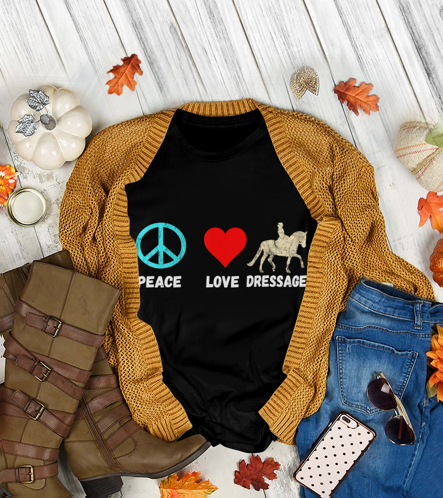 Peace Love Dressage Riding Horse Horseback T-Shirt