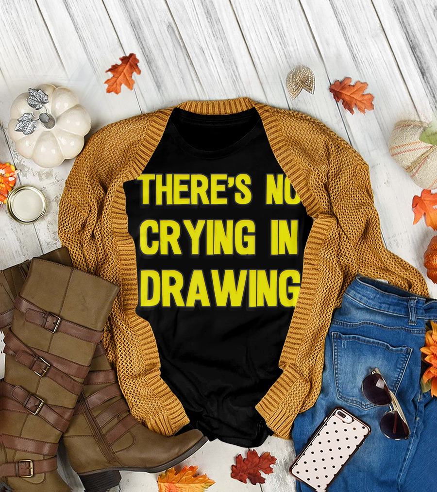 There's No Crying in Drawing Bold Yellow Typography T-Shirt
