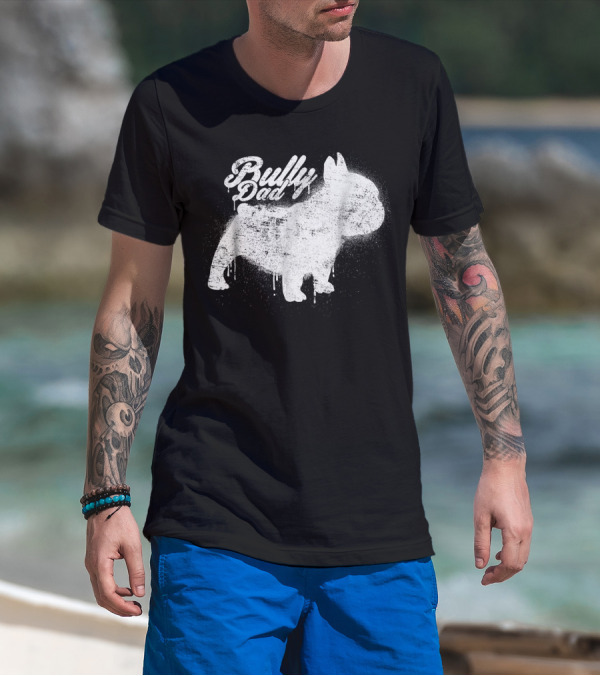 Bully Dad French Bulldog Frenchie Bul Cool Art Painting T-Shirt