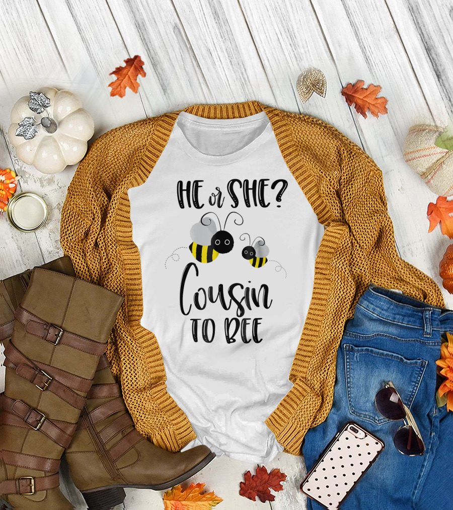 He or She Cousin to Bee Gender Reveal T-Shirt