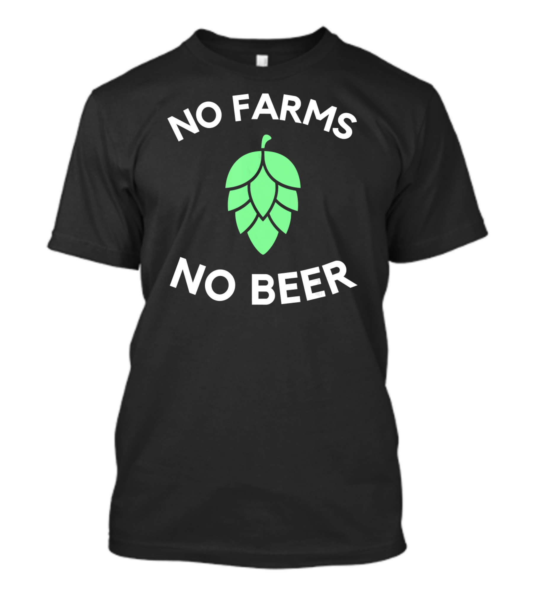 No Farms No Beer Craft Beer Hop Farmer T-Shirt