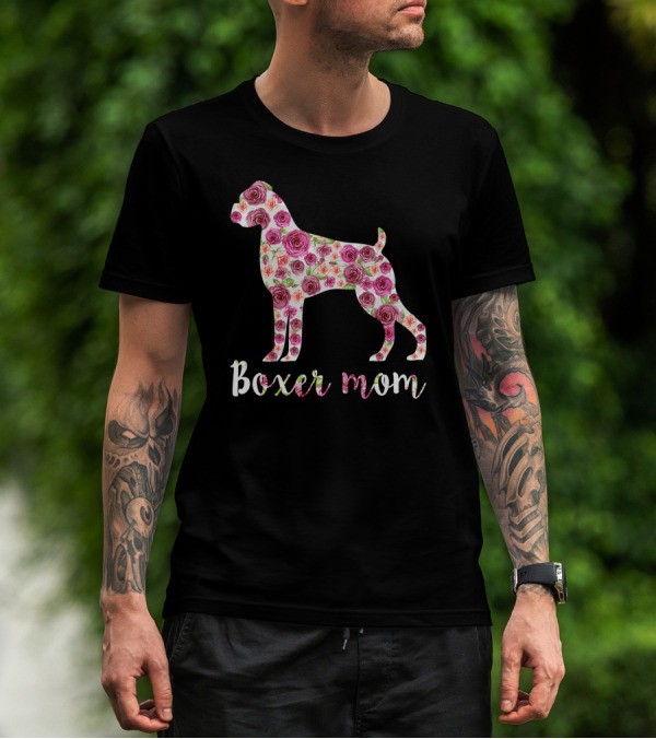 Boxer Mom Floral Dog With Roses T-Shirt