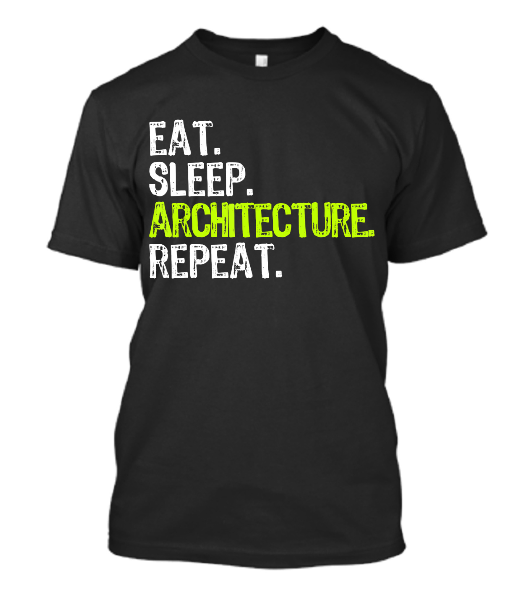 Eat Sleep Architecture Repeat Architect T-Shirt