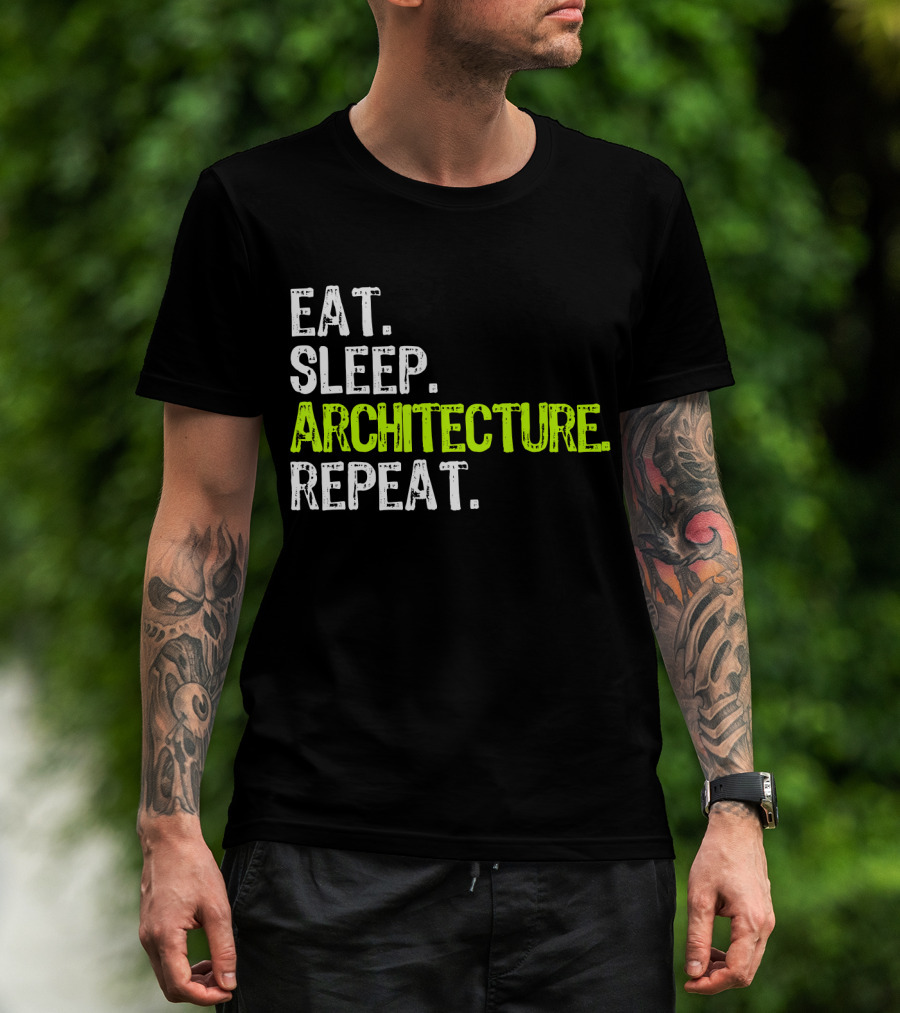 Eat Sleep Architecture Repeat Architect T-Shirt