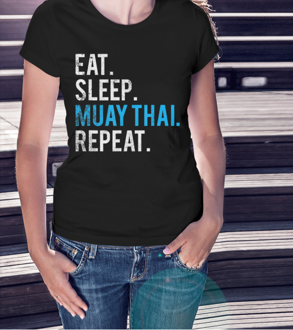 EAT SLEEP MUAY THAI REPEAT T-Shirt