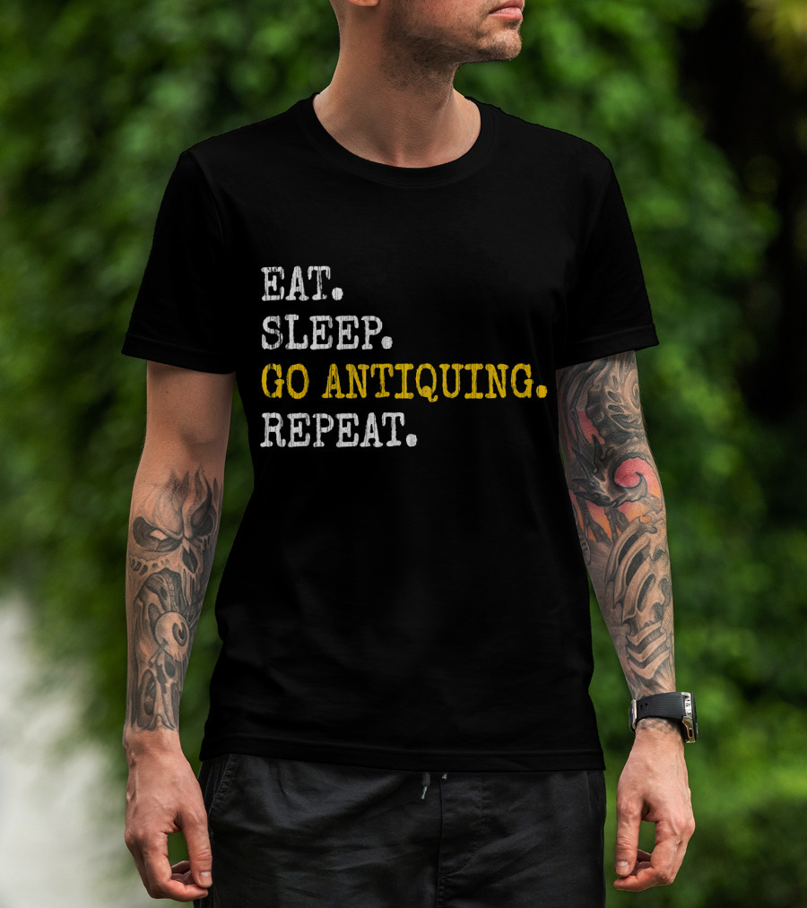 Eat Sleep Go Antiquing Repeat T-Shirt
