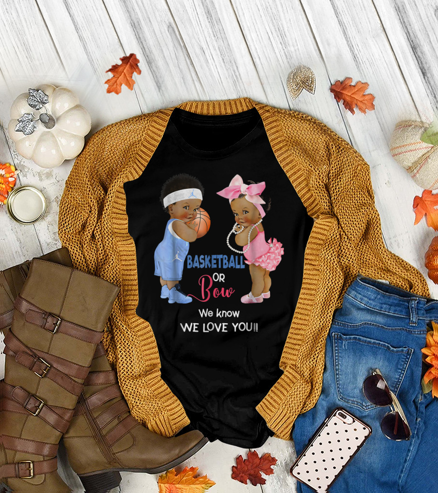 Basketball or Bow We Know We Love You Babies with Ball and Pink T-Shirt