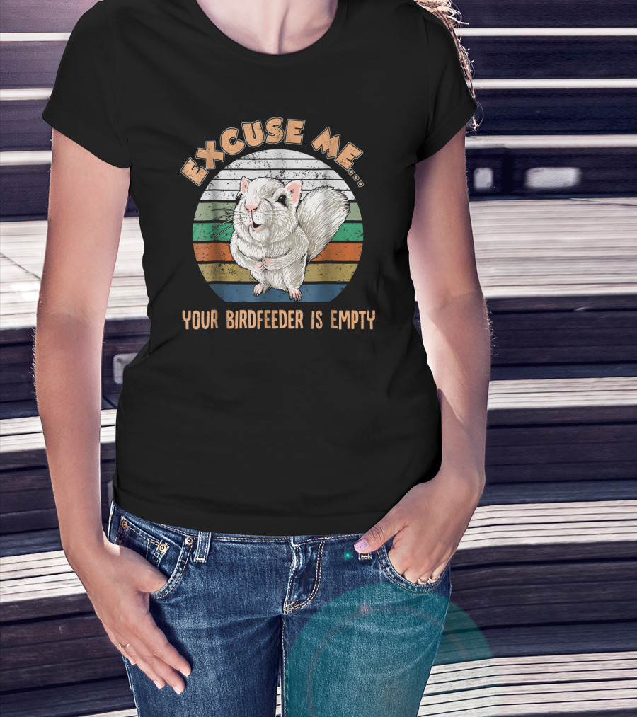 Excuse Me Your Birdfeeder Is Empty Vintage Squirrel T-Shirt