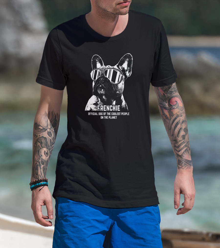 Frenchie Official Dog Of The Coolest People On The Planet T-Shirt