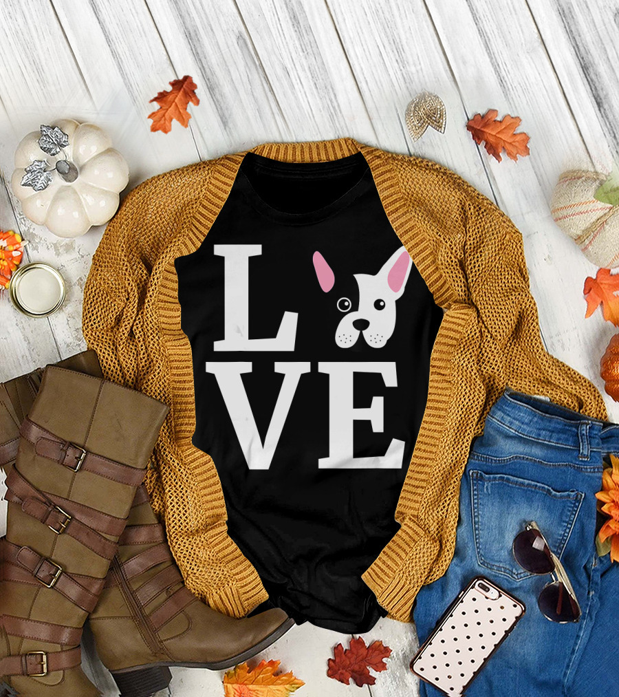 Love French Bulldog Frenchie Do T-Shirt
