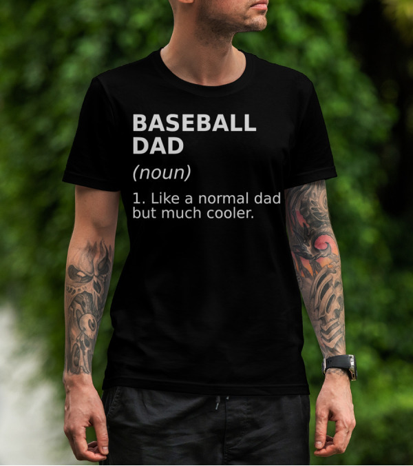 Baseball Dad Noun Like A Normal Dad But Much Cooler T-Shirt