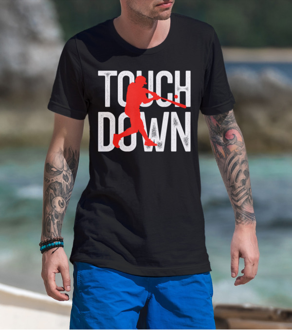 Touchdown Baseball Football Sarcasm Humor T-Shirt