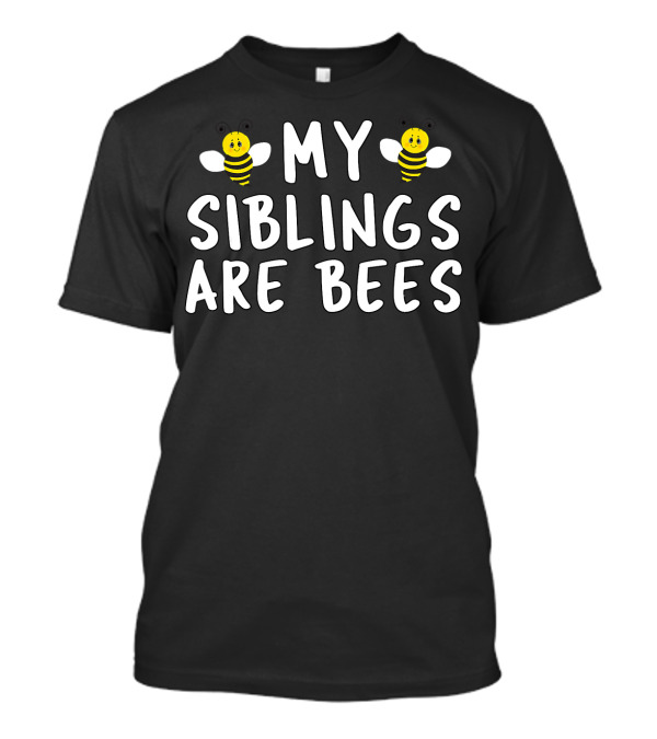 Funny Beekeeper My Siblings Are Bees Cute Cartoon Insect Humor T-Shirt