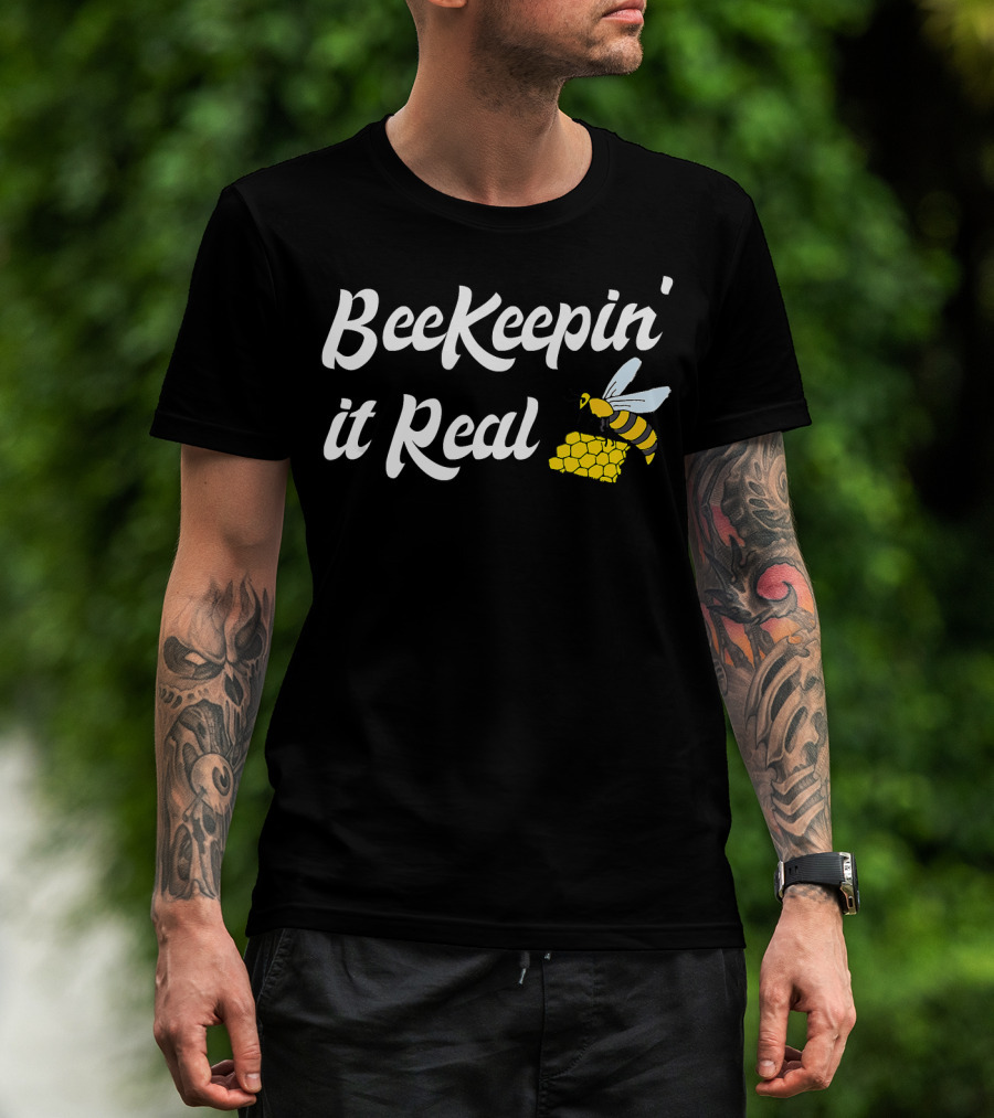 Beekeeping It Real Funny Honey Beekeeper BeeKeepi T-Shirt