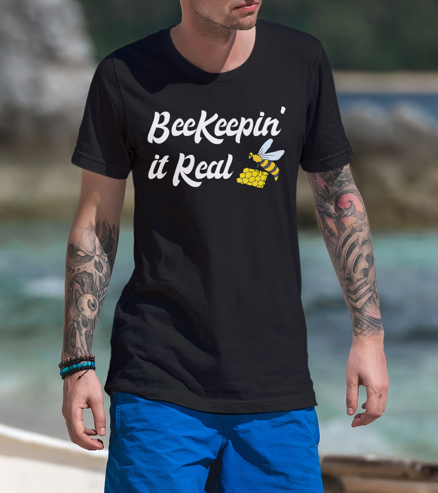 Beekeeping It Real Funny Honey Beekeeper BeeKeepi T-Shirt