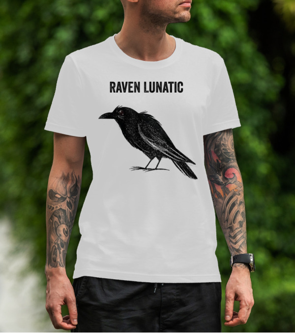 Raven Lunatic Funny Bird Pun Humor T-Shirt