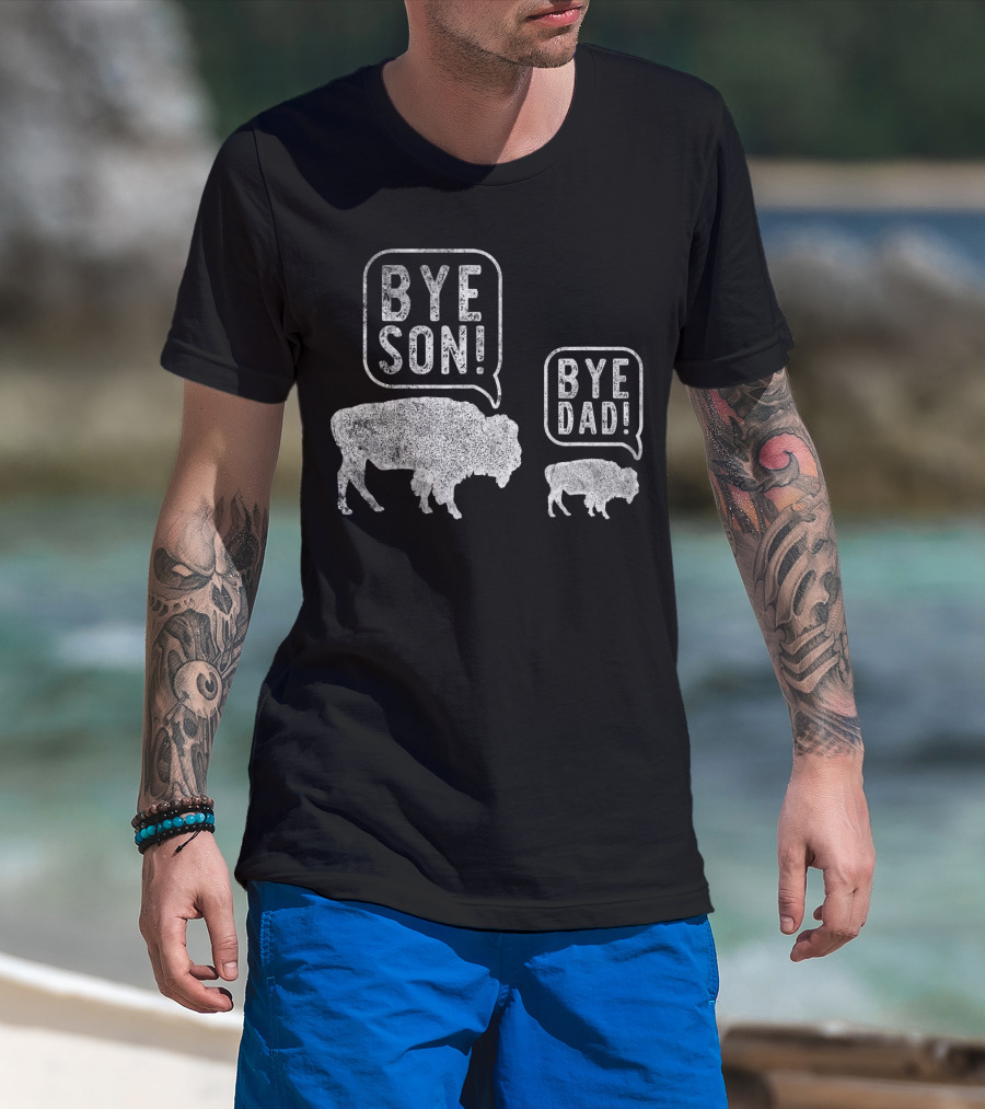 Bison Bye Son Bye Dad Joke Conversation T-Shirt