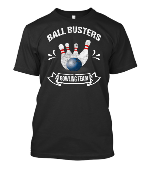 Ball Busters Bowling Team Fun Challenge T-Shirt