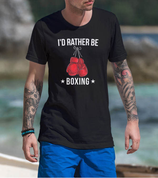 I'd Rather Be Boxing With Red Gloves T-Shirt