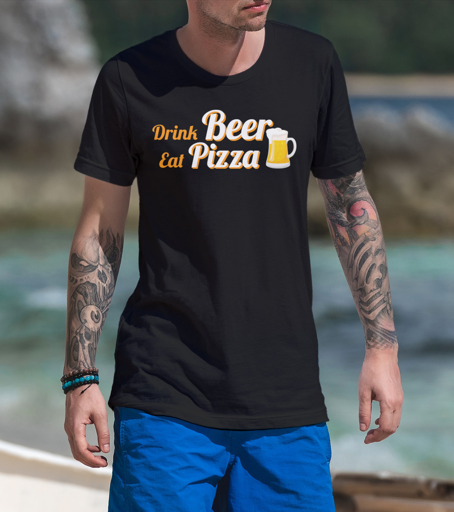 Drink Beer Eat Pizza Funny Mug Cheers T-Shirt