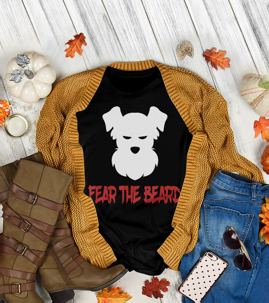 FEAR THE BEARD Schnauzer Funny T-Shirt