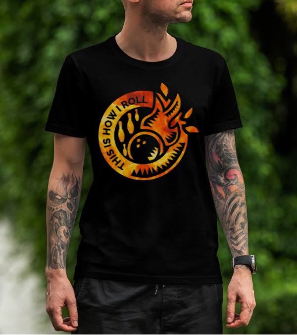 This Is How I Roll Funny Flame Bowling Pin Ball T-Shirt