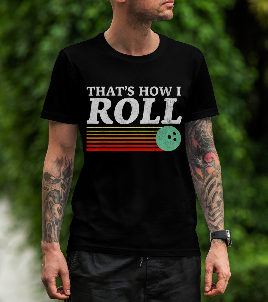 That's How I Roll Bowling Retro Style Stripes T-Shirt