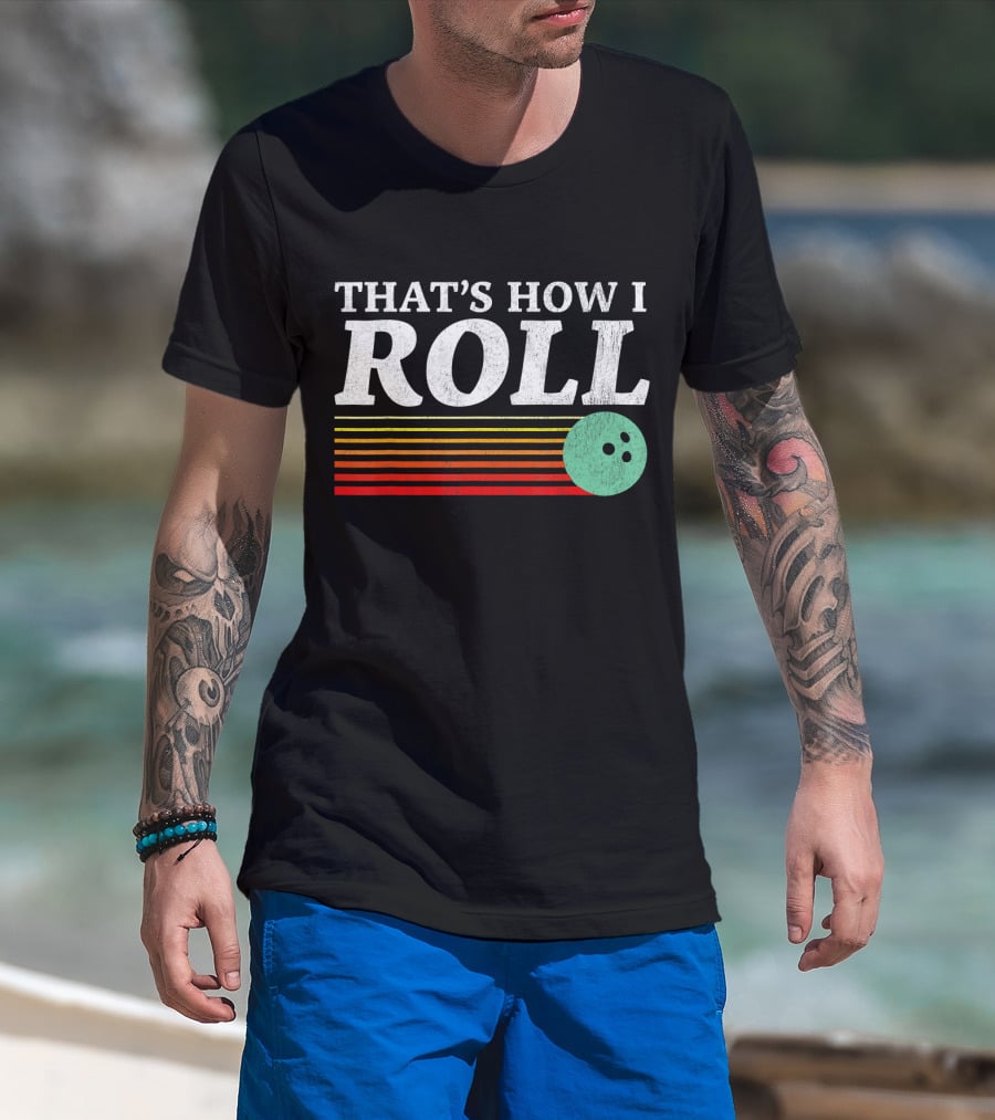 That's How I Roll Bowling Retro Style Stripes T-Shirt