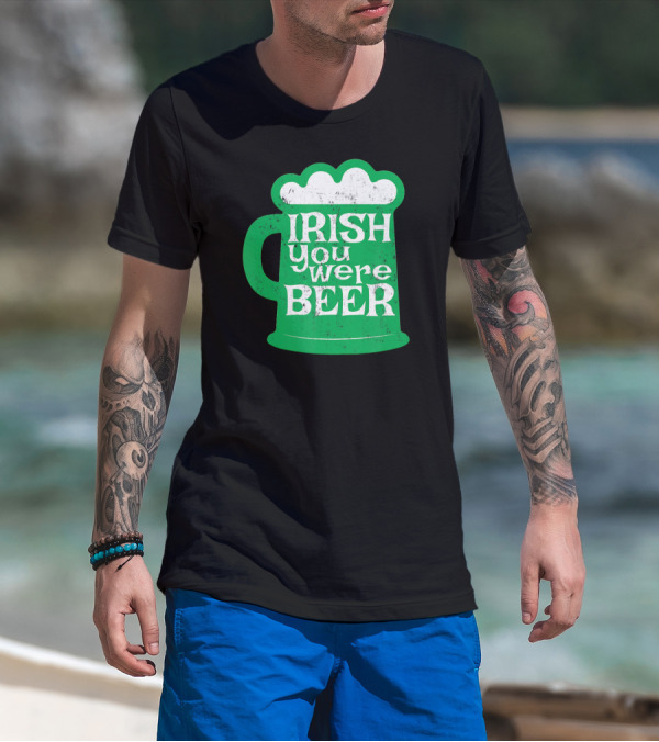 Irish You Were Beer St Patrick's Day Mug T-Shirt