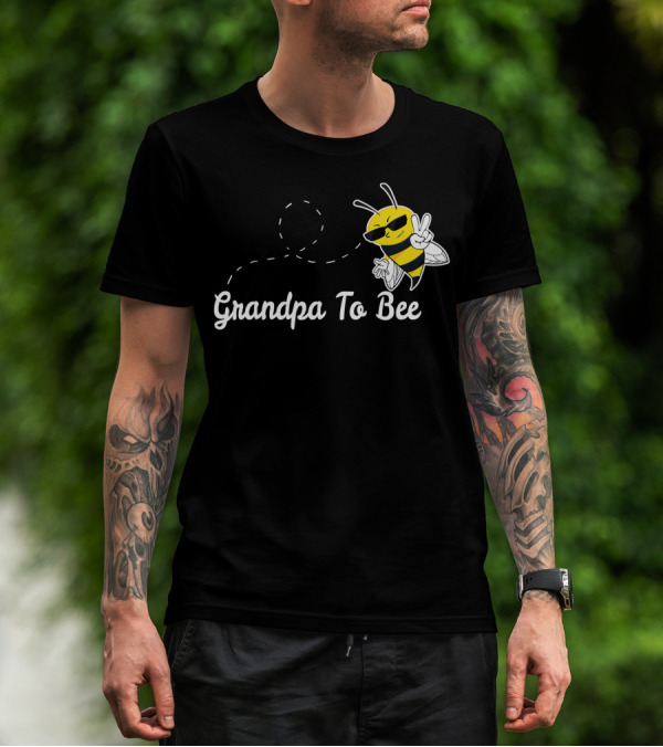 Grandpa To Bee First Time Dad Peaceful Cool Bee T-Shirt