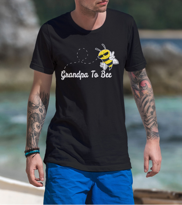 Grandpa To Bee First Time Dad Peaceful Cool Bee T-Shirt