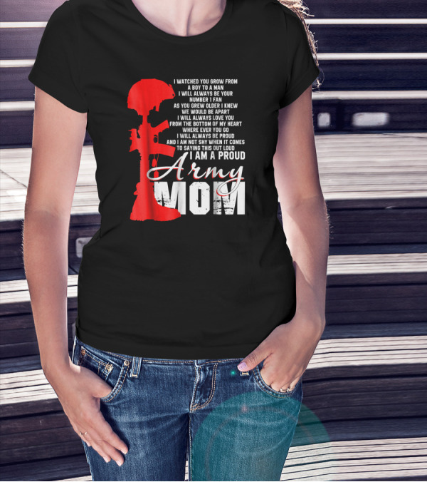 I Am A Proud Army Mom I Will Always Love You Forever Proud T-Shirt