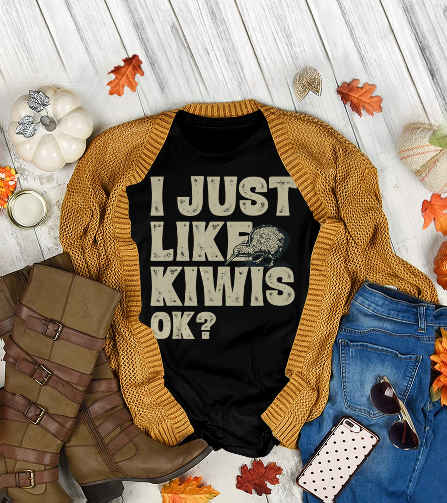 I Just Like Kiwis OK Kiwi Bird T-Shirt