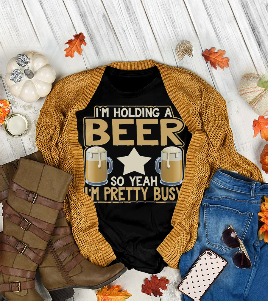 I'm Holding A Beer So Yeah I'm Pretty Busy Star With Two Beer Mugs T-Shirt