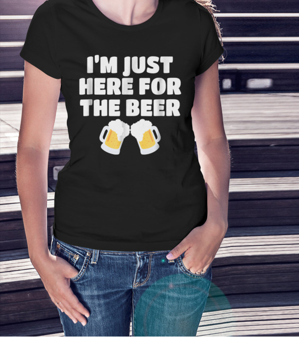 I'm Just Here For The Beer Two Mugs T-Shirt