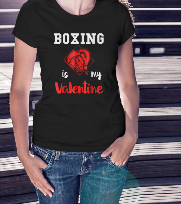 Boxing Is My Valentine Boxing Gloves Love T-Shirt