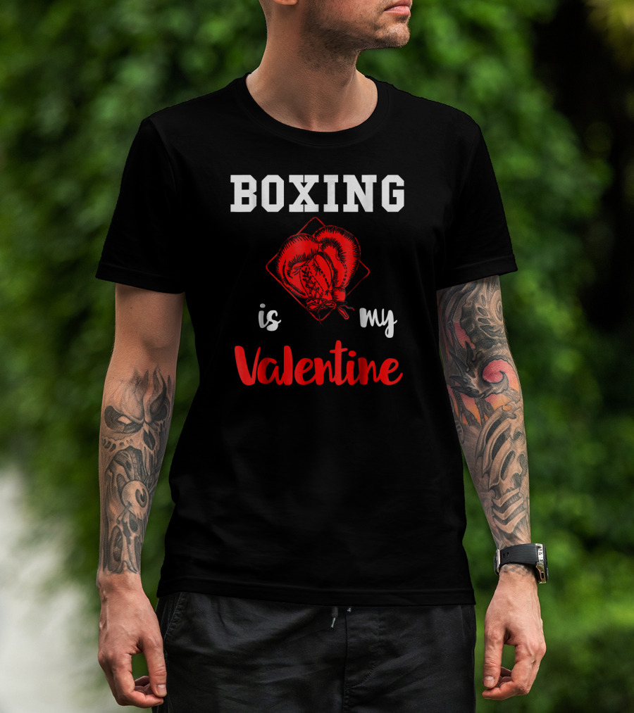 Boxing Is My Valentine Boxing Gloves Love T-Shirt
