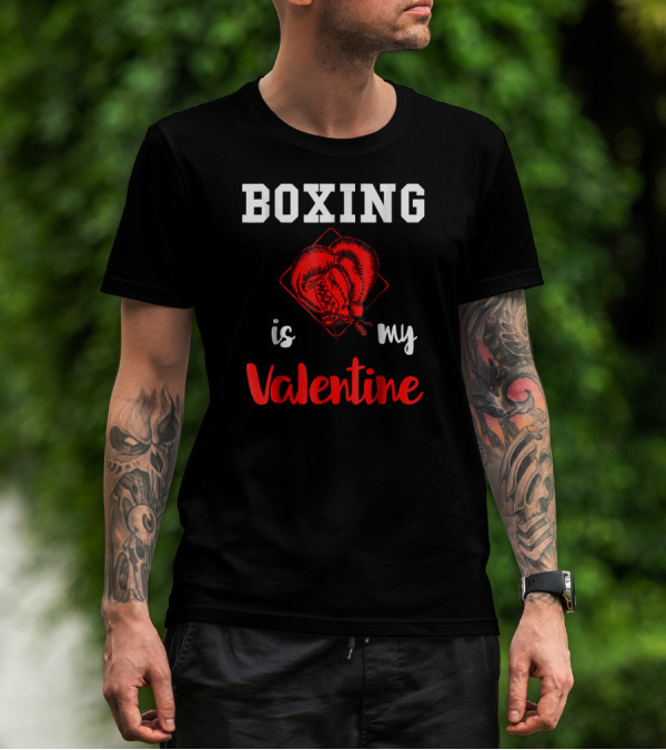 Boxing Is My Valentine Boxing Gloves Love T-Shirt
