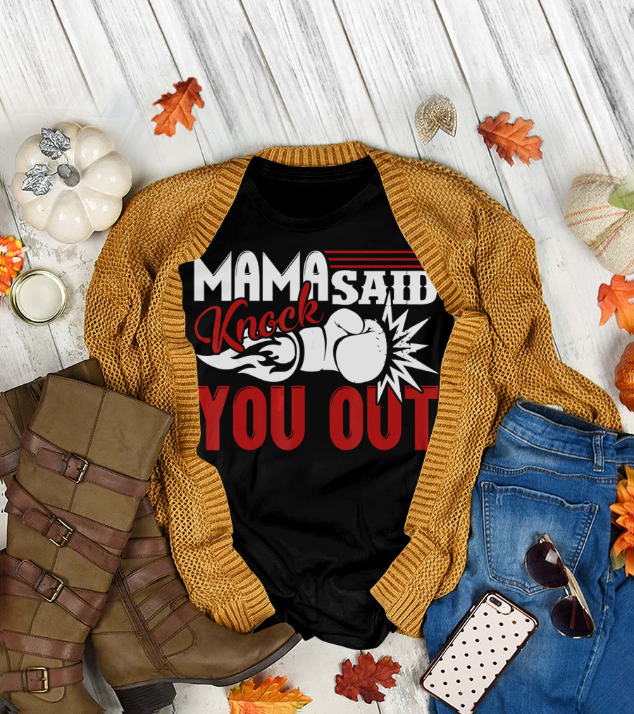 Mama Said Knock You Out Boxing T-Shirt