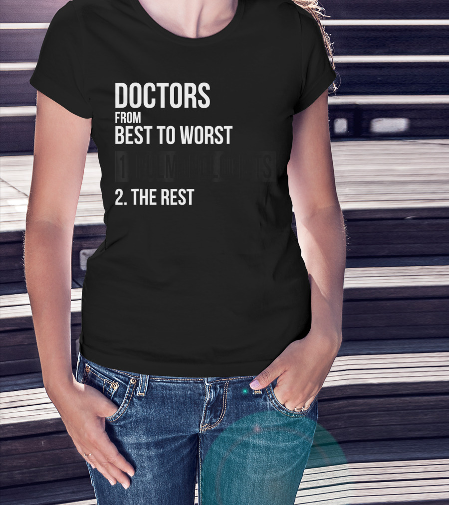 Doctors From Best To Worst Pulmonologists 1 Pulmonologists 2 The Rest T-Shirt