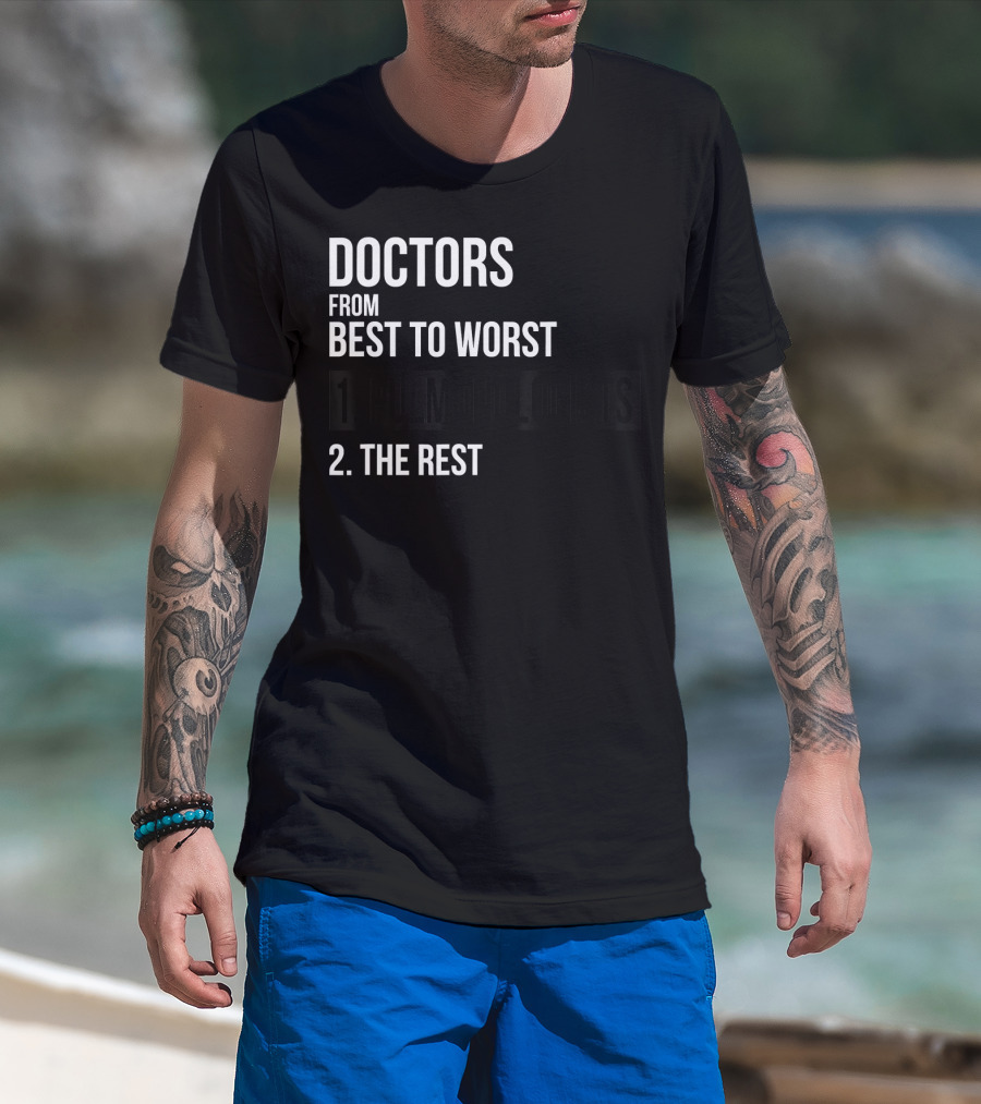 Doctors From Best To Worst Pulmonologists 1 Pulmonologists 2 The Rest T-Shirt