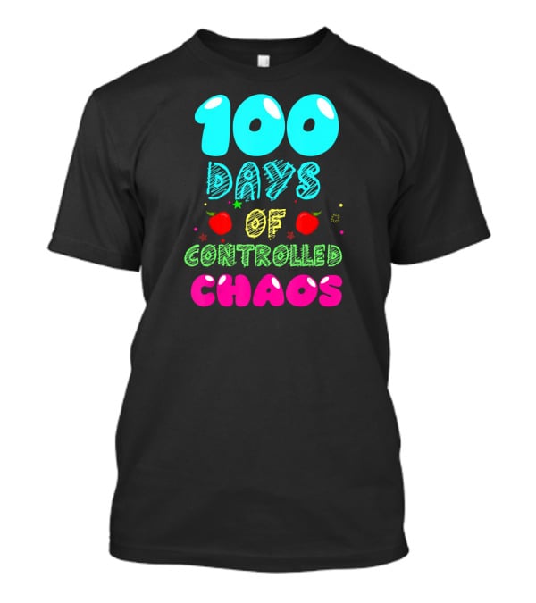 100 Days Of Controlled Chaos Apples Stars Colorful T-Shirt