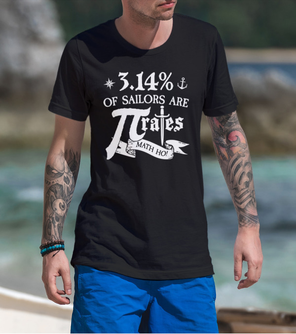 3.14% Of Sailors Are Pi-rates Math Ho T-Shirt