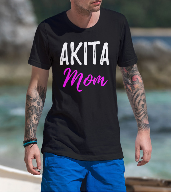 Akita Mom Funny Akita Dog T-Shirt
