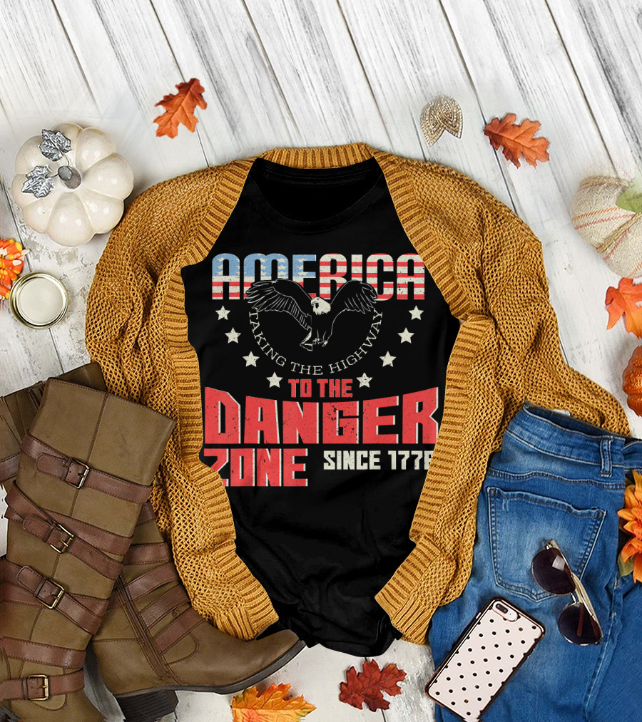 AMERICA Eagle Taking the Highway to the Danger Zone Since 1776 T-Shirt