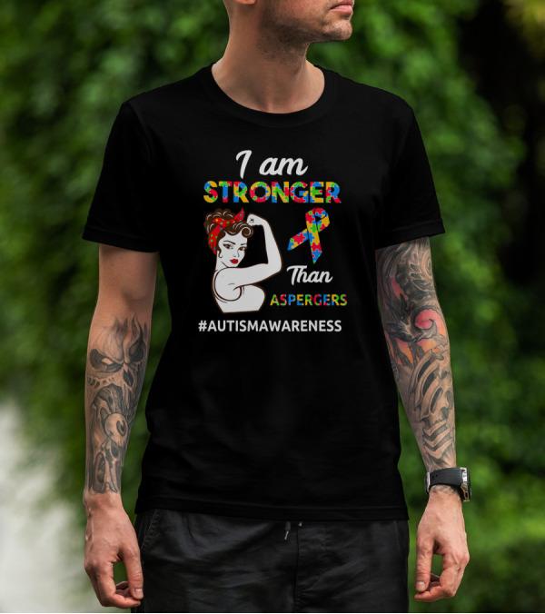 I Am Stronger Than Aspergers #AutismAwareness T-Shirt