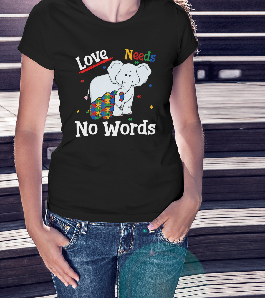 Love Needs No Words Autism Elephant Mom T-Shirt