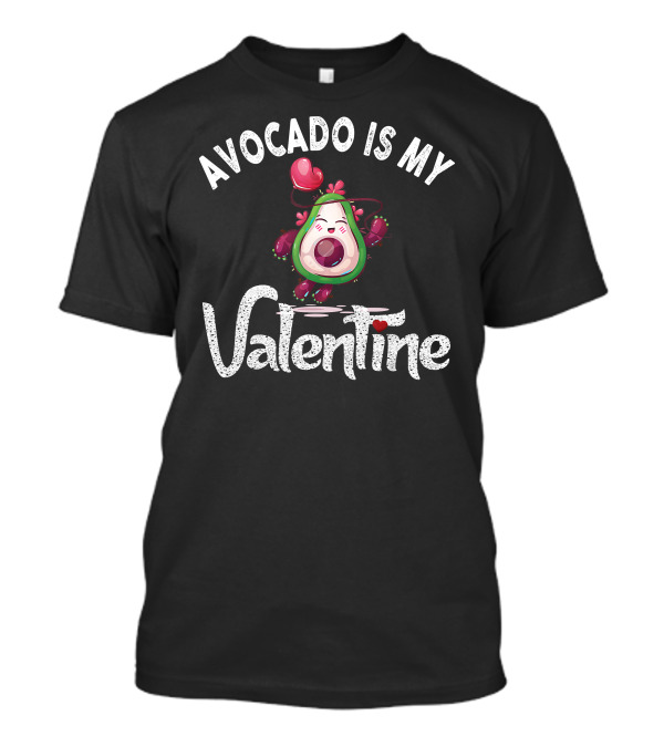 Avocado Is My Valentine Balloon Heart Valentine's T-Shirt