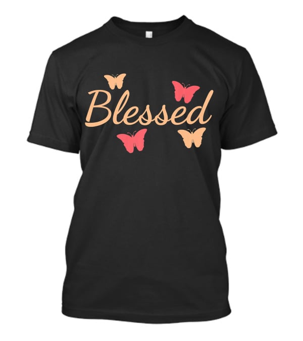 Blessed With Beautiful Butterflies T-Shirt